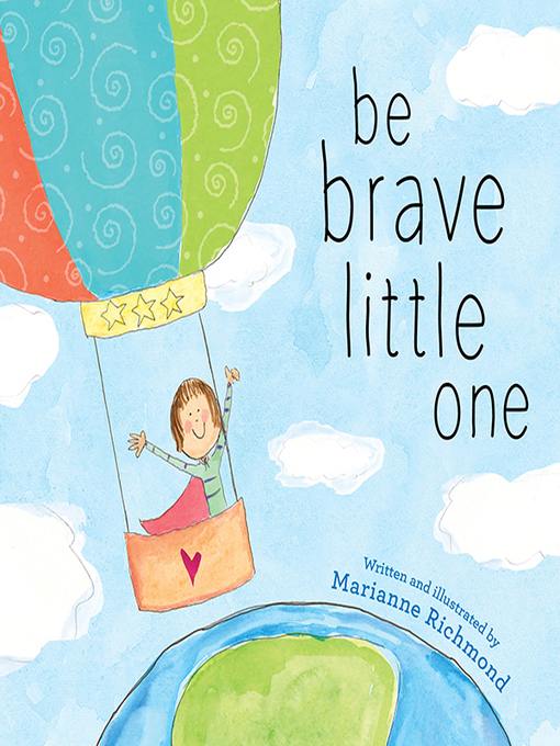 Title details for Be Brave Little One by Marianne Richmond - Available